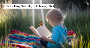 Tell a Fairy Tale Day February 26 2025 Tell a Fairy Tale Day February 26 2025