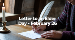 Letter to an Elder Day February 26 2025 Letter to an Elder Day February 26 2025