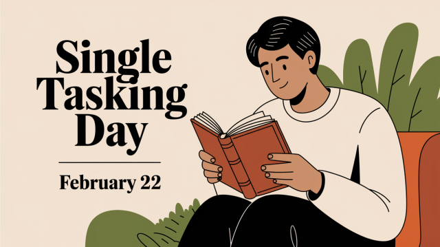 Single Tasking Day February 22 2025